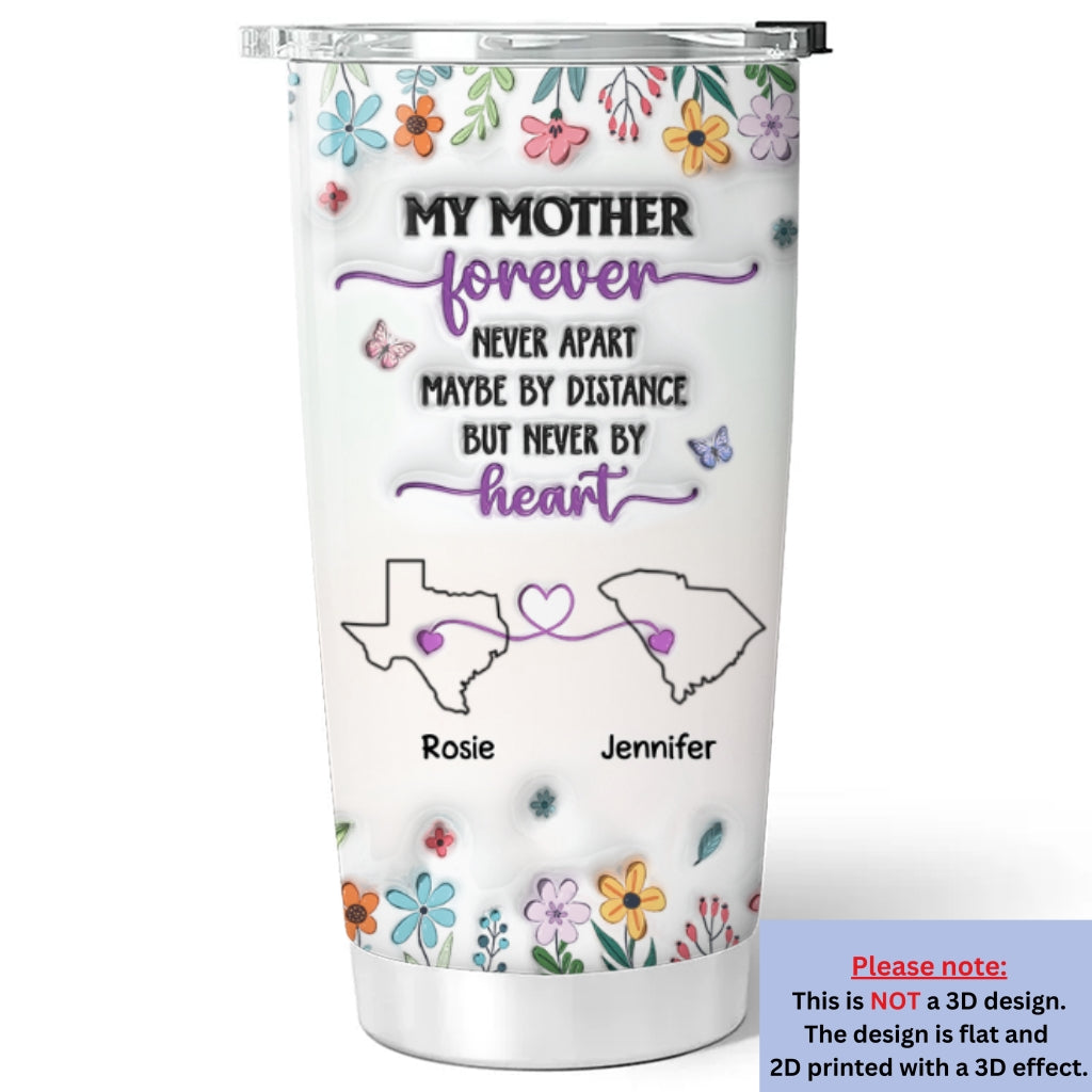 My Mother Forever - Personalized Custom 3D Inflated Effect Tumbler