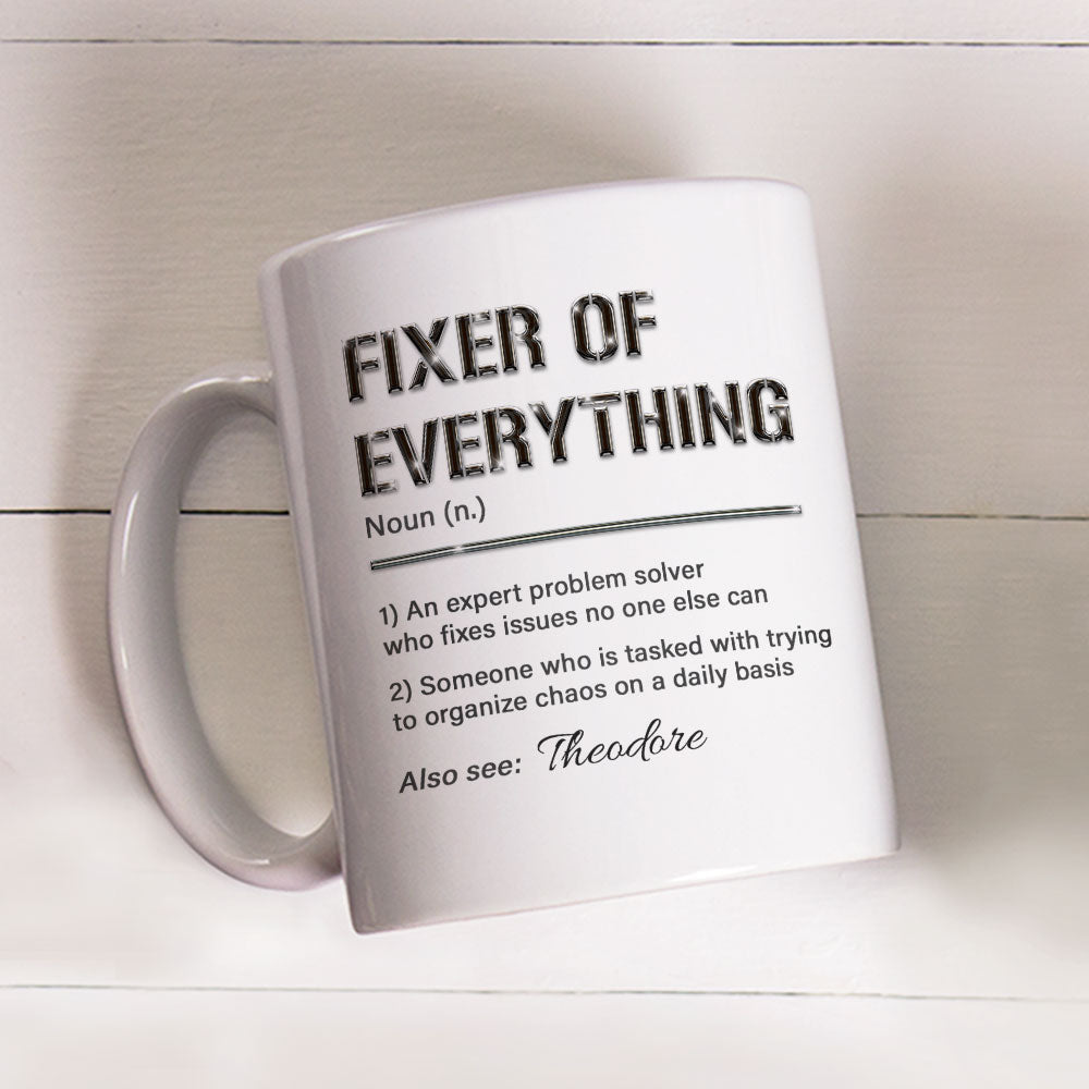 Fixer Of All Things - Personalized Custom Coffee Mug