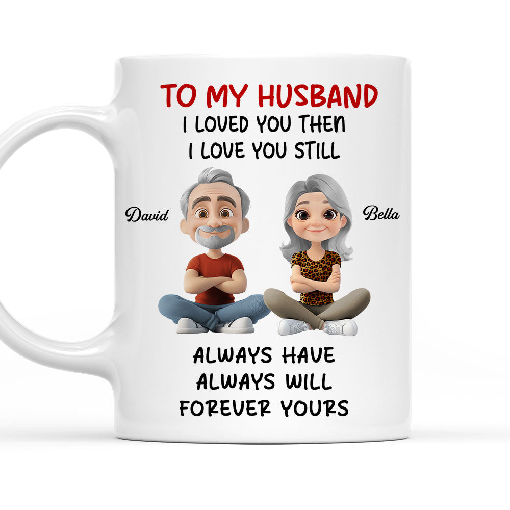 Love You Then And Still - Personalized Custom Coffee Mug