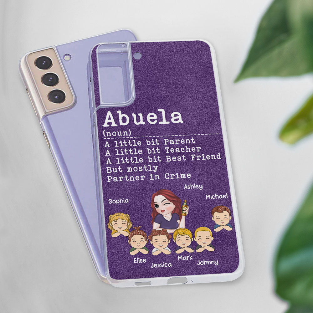 Grandma A Little Bit Parent, Teacher, Best Friend, Partner In Crime - Personalized Custom Phone Case