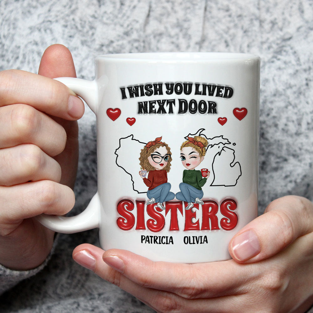 I Wish You Lived Next Door - Personalized Custom 3D Inflated Effect Coffee Mug