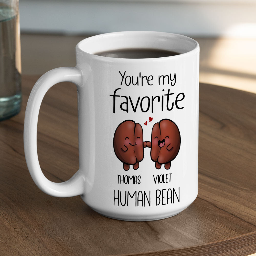 You Are My Favorite Human Bean - Personalized Custom Coffee Mug