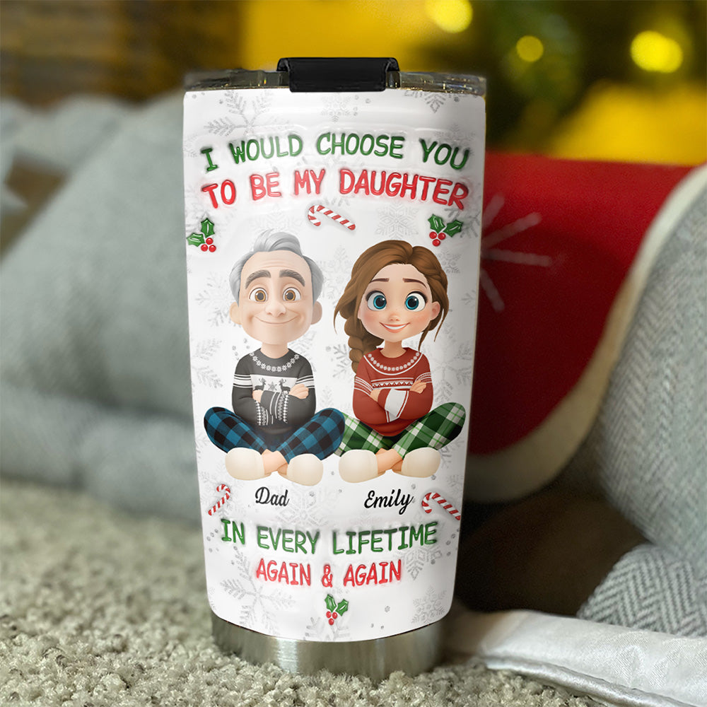 Always Choose You Christmas - Personalized Custom 3D Inflated Effect Tumbler