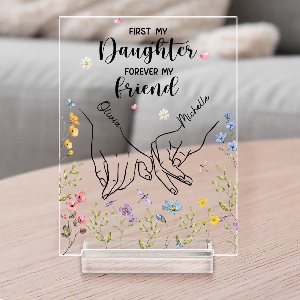 First My Daughter Forever Friend - Personalized Custom Acrylic Plaque With Base