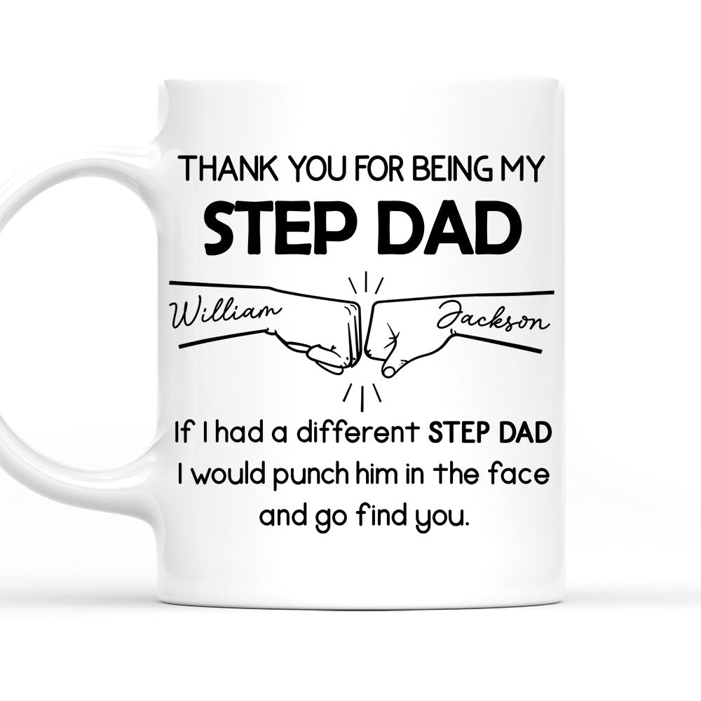 Thanks For Being My Step Dad - Personalized Custom Coffee Mug