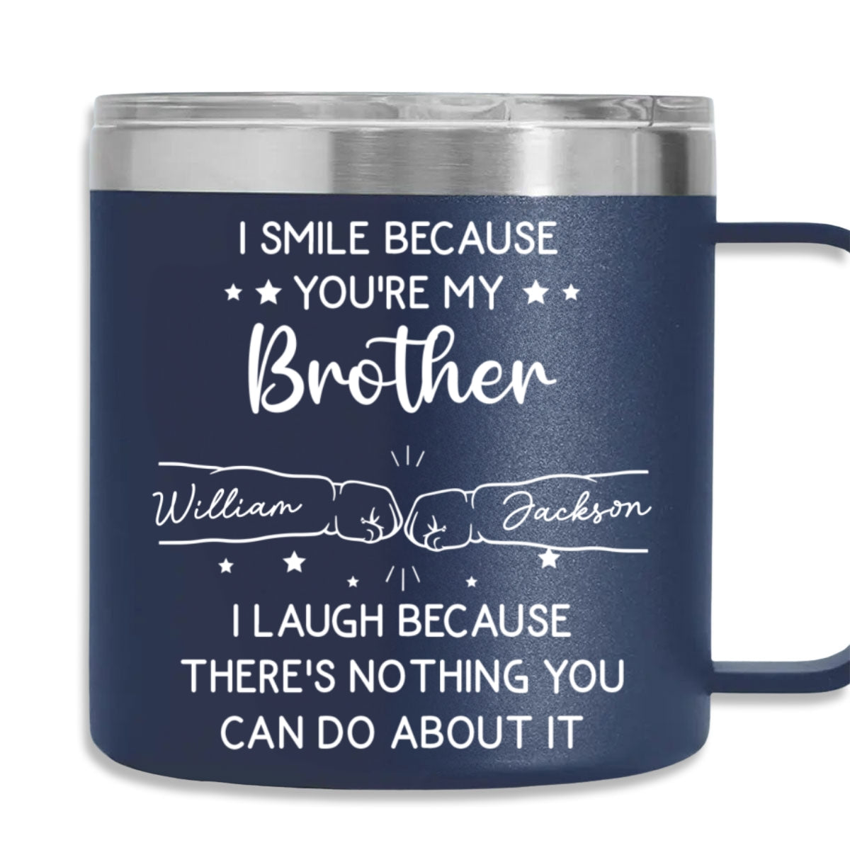I Laugh Because Of You Brother - Personalized Custom 14oz Stainless Steel Tumbler With Handle