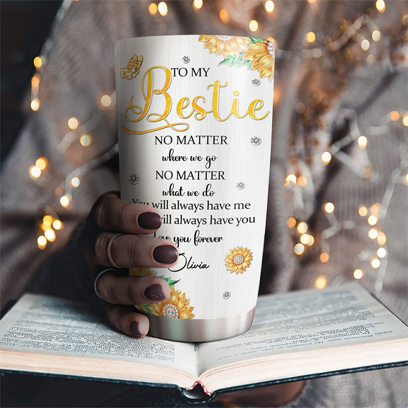 Sister You Always Have Me - Personalized Custom Tumbler
