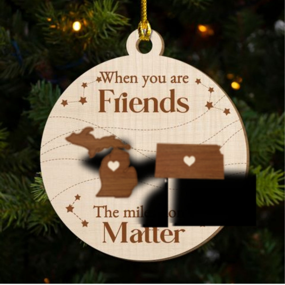 When You Are Friends The Miles Do Not Matter - Personalized Custom Freeshape 2-Layered Wood Ornament
