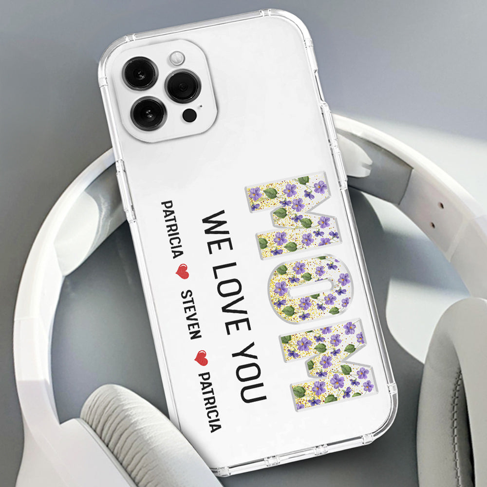 Mommy We Love You - Personalized Custom Phone Case