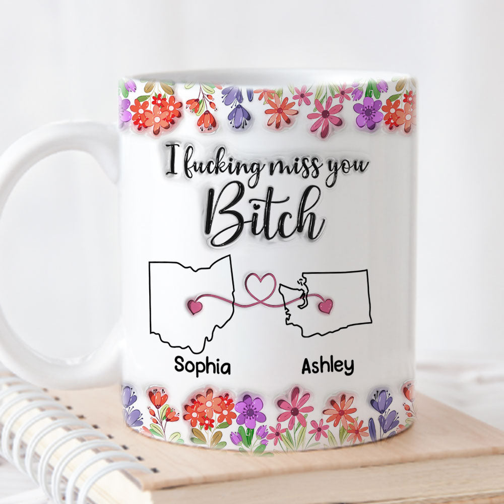 Miss You Bitch - Personalized Custom 3D Inflated Effect Mug