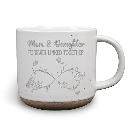 Mom And Daughter Forever Linked Together - Personalized Custom Engraved Pottery Mug