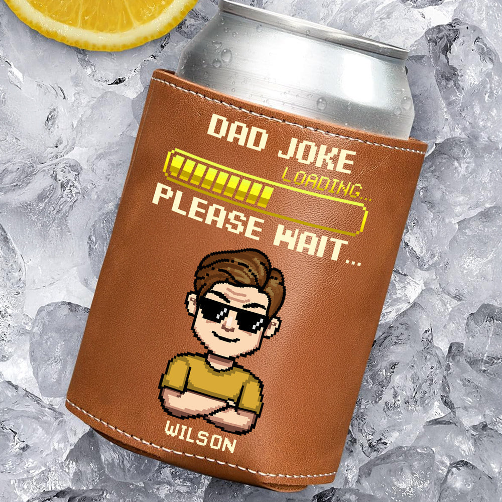 Dad Joke Loading Please Wait - Personalized Custom Leather Can Cooler Holder