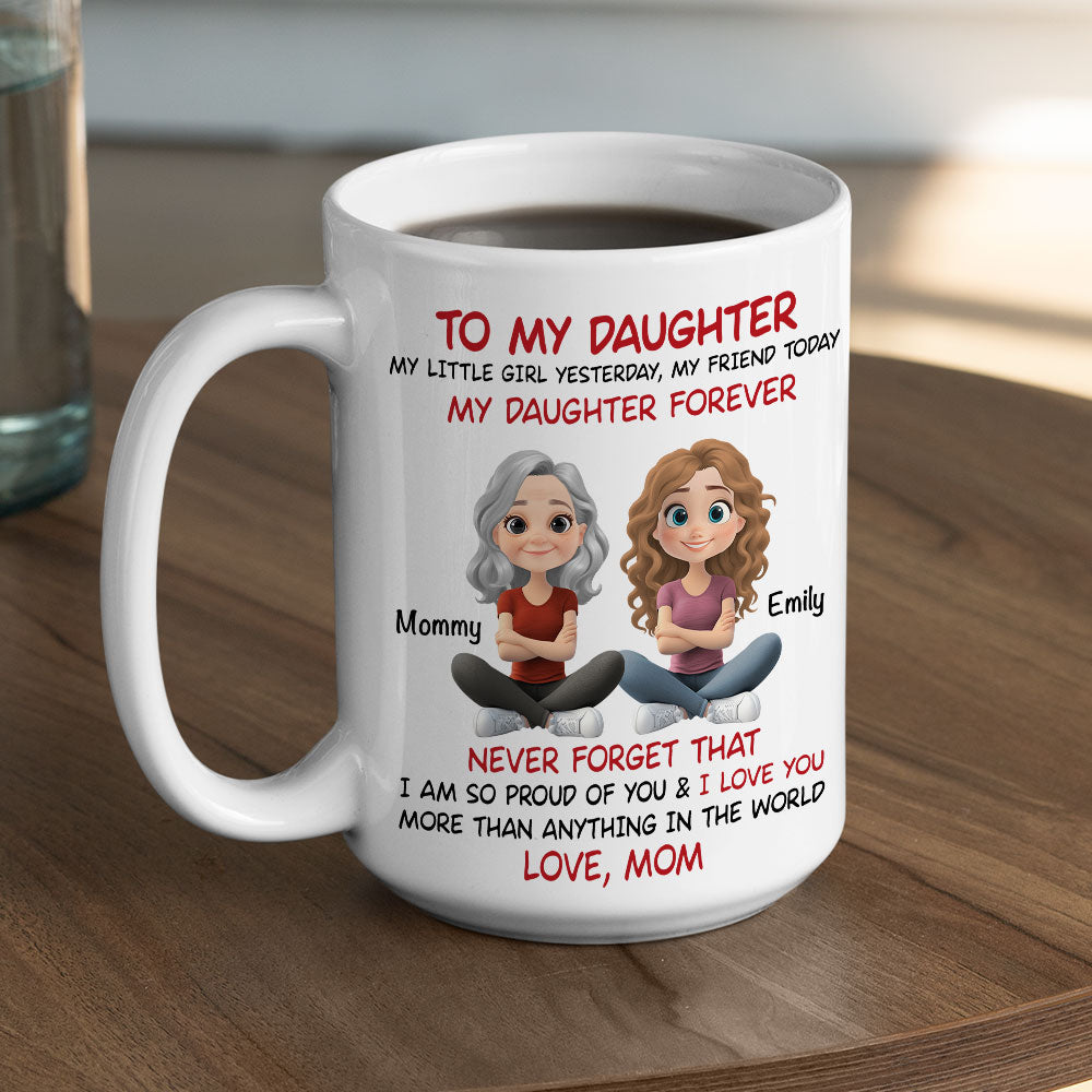 My Daughter Forever - Personalized Custom Coffee Mug