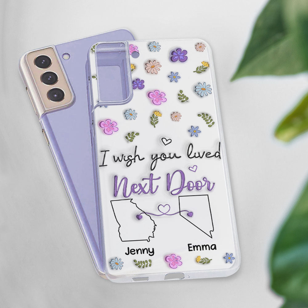 I Wish We Lived Closer - Personalized Custom 3D Inflated Effect Phone Case