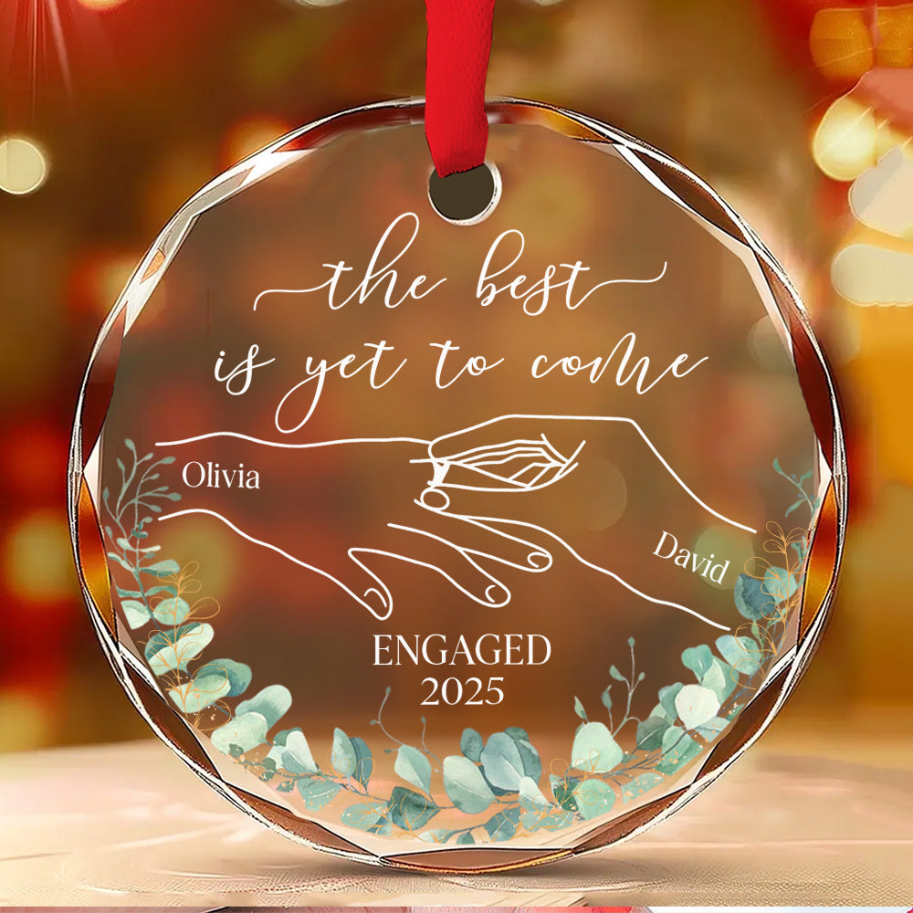 The Best Is Yet To Come - Personalized Custom Glass Ornament