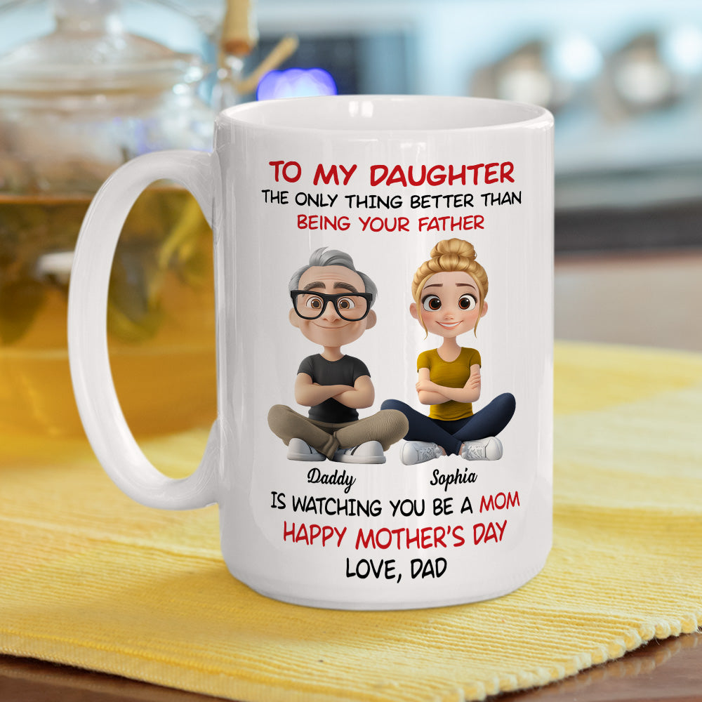 Dad Watching You Become A Mom - Personalized Custom Coffee Mug