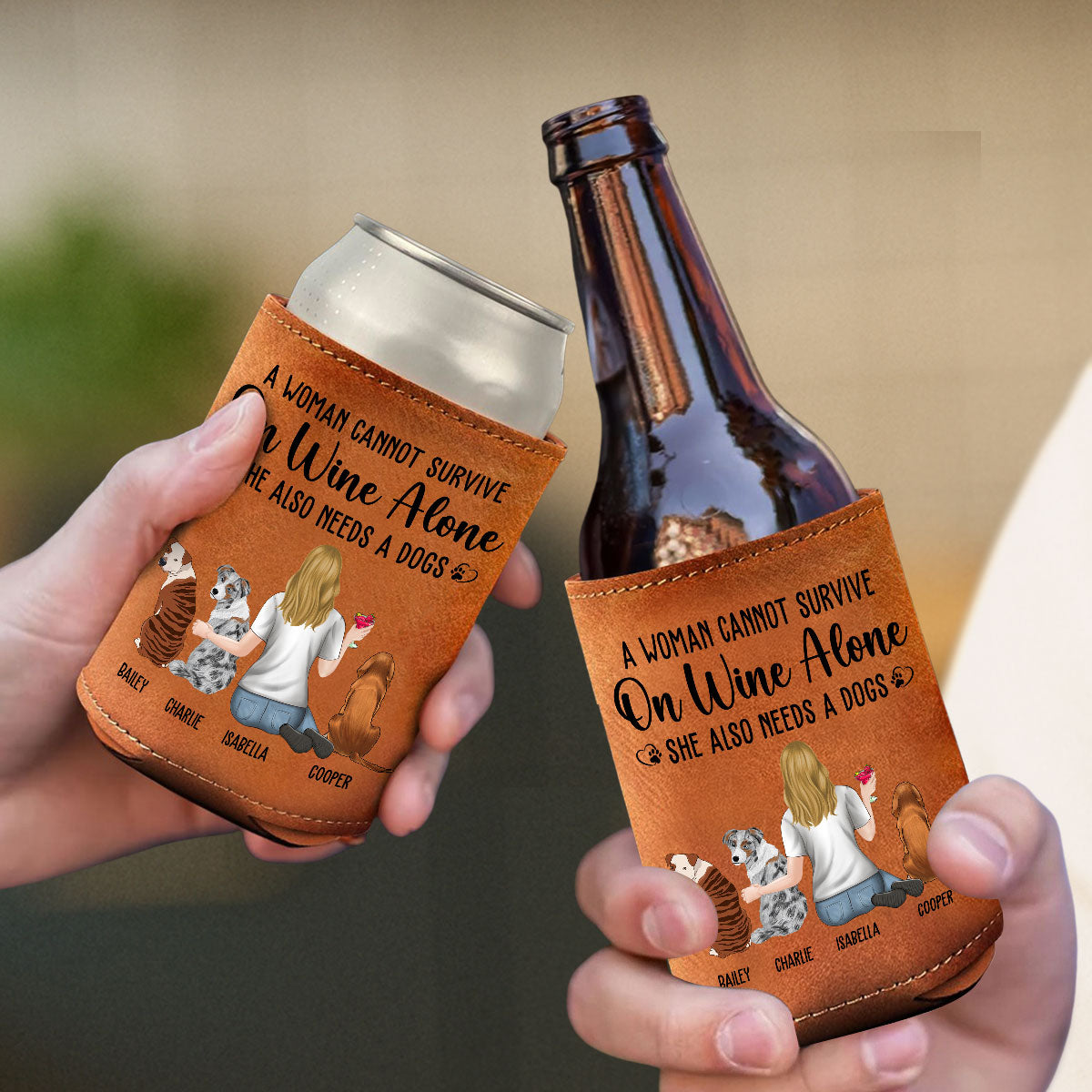 A Woman Cannot Survive On Wine Alone Dog Mom - Personalized Custom Leather Can Cooler Holder