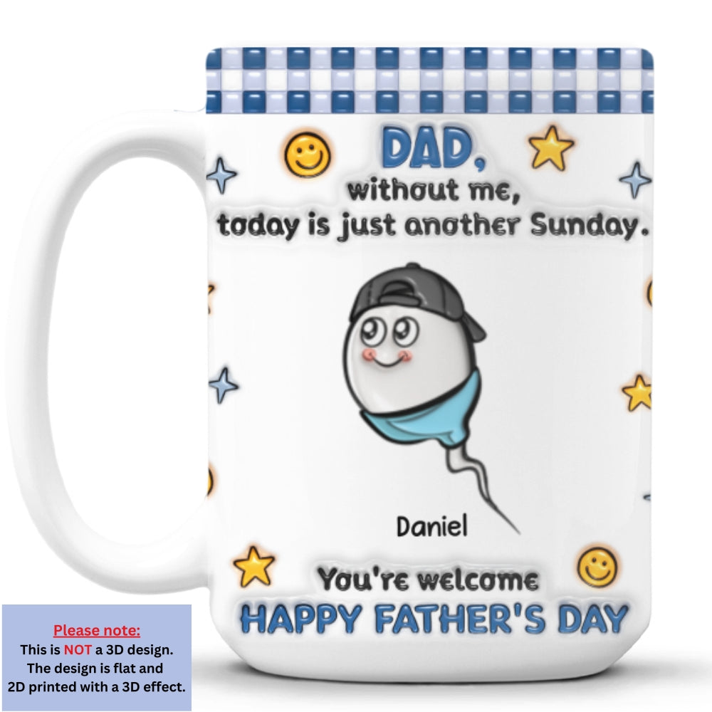 Without Me - Personalized Custom 3D Effect Coffee Mug