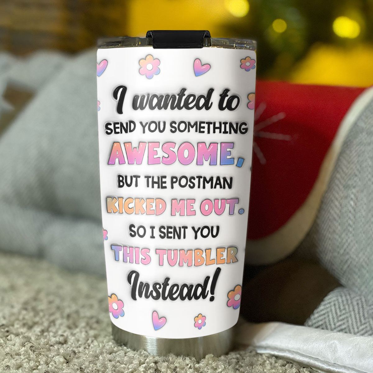 Postman Ruined My Surprise Plan - Personalized Custom 3D Inflated Effect Tumbler