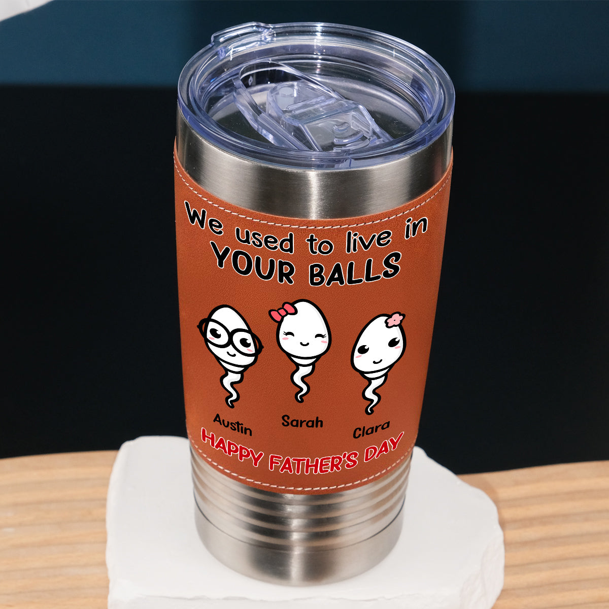 We Used To Live In Your Balls - Personalized Custom Leather Tumbler