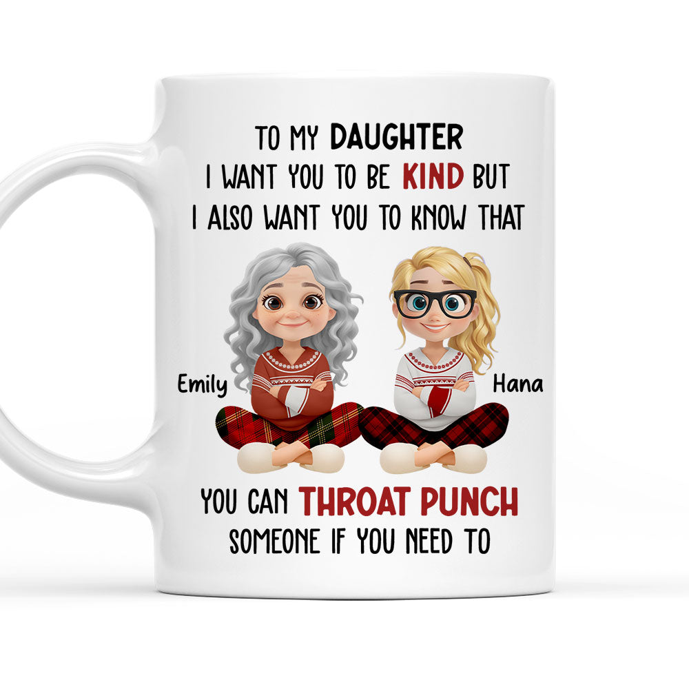 I Want You To Know My Daughter - Personalized Custom Coffee Mug