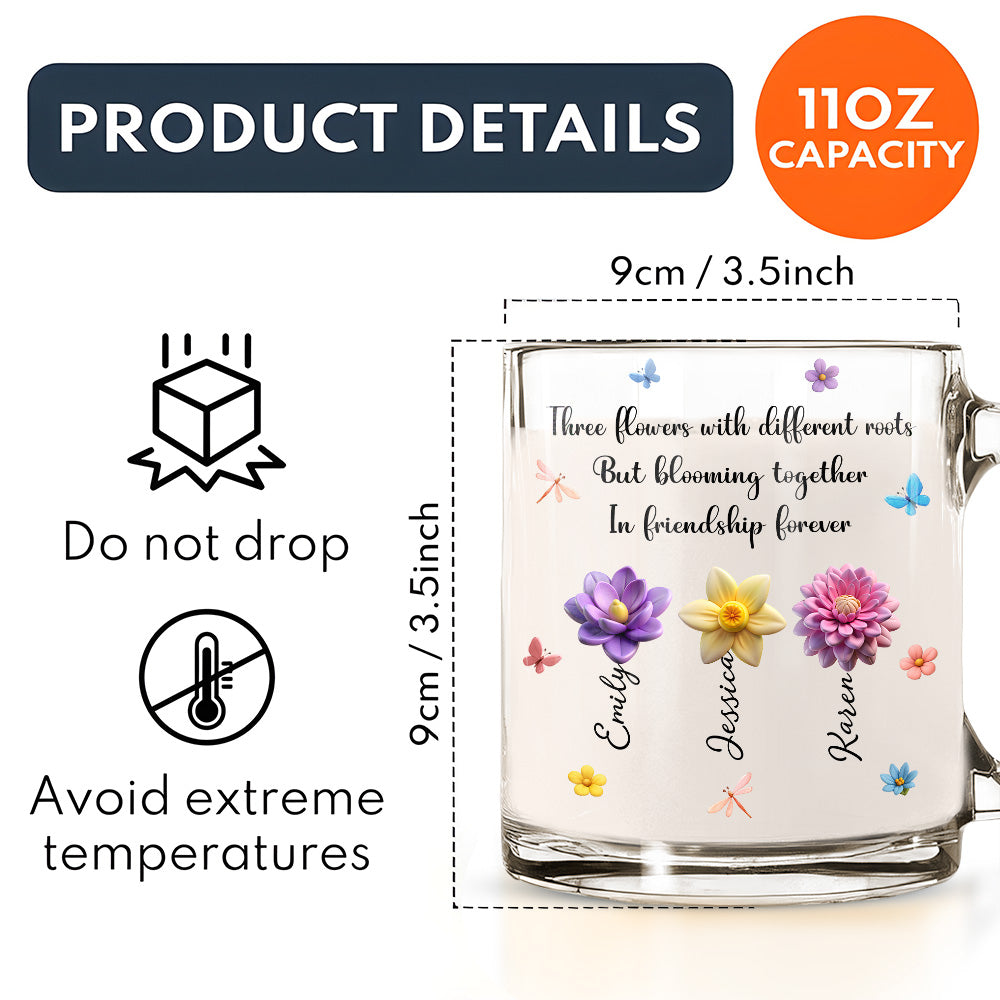 Flowers Grow Friendship Lasts Forever - Personalized Custom Glass Mug