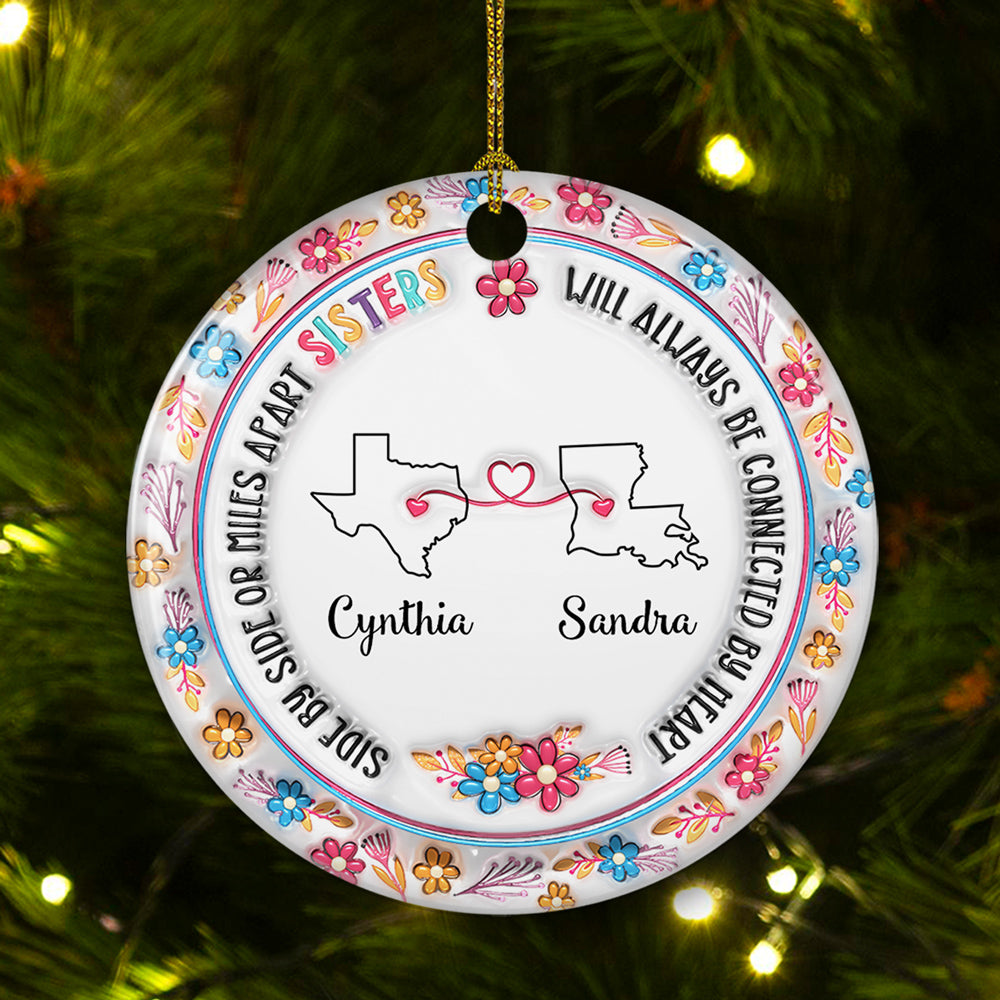 Sisters Will Always Be Connected By Heart - Personalized Custom 3D Inflated Effect Ceramic Ornament