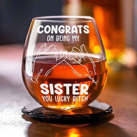 Congrats On Being My Sister - Personalized Custom Wine Glass