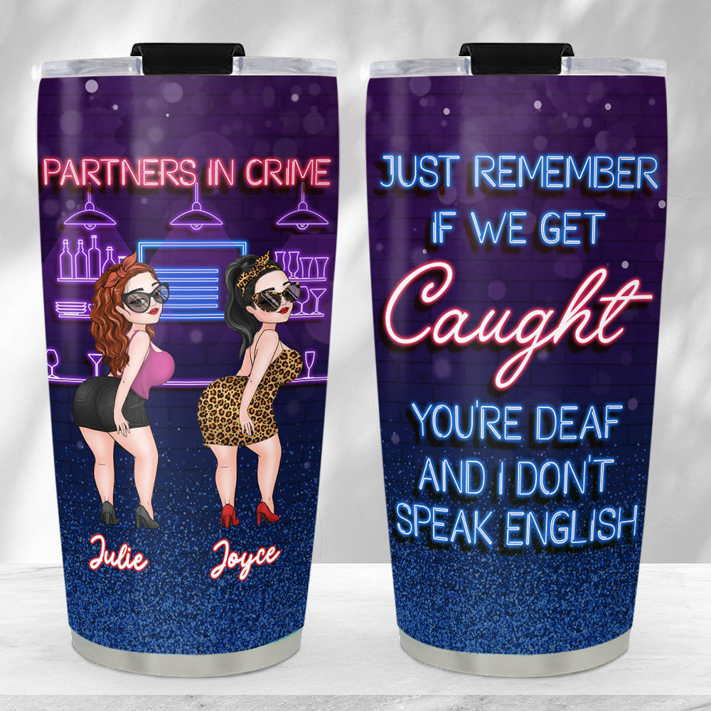 If We Get Caught - Personalized Custom Tumbler