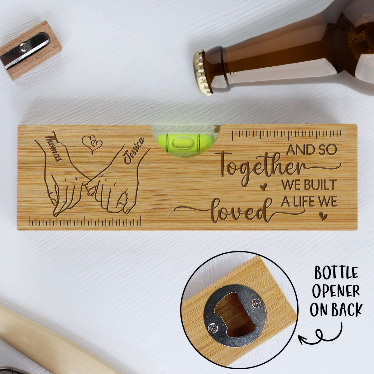 We Built A Life We Loved - Personalized Custom Engraved Wooden Spirit Level Bottle Opener