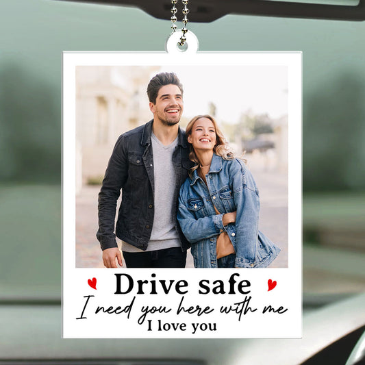 Drive Safe My Love - Personalized Custom Car Ornament