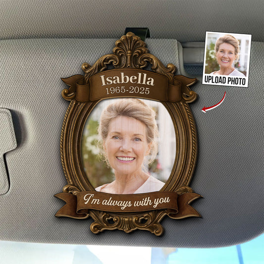 Always With You Vintage Frame - Personalized Custom Car Visor Clip
