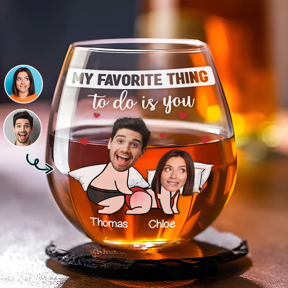 You Are My Favorite Thing - Personalized Custom Wine Glass