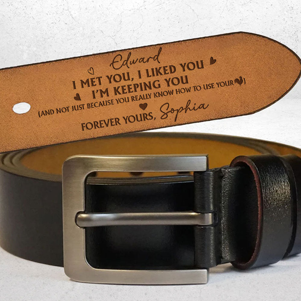 I Love You I Am Keeping You Funny Gift - Personalized Engraved Leather Belt