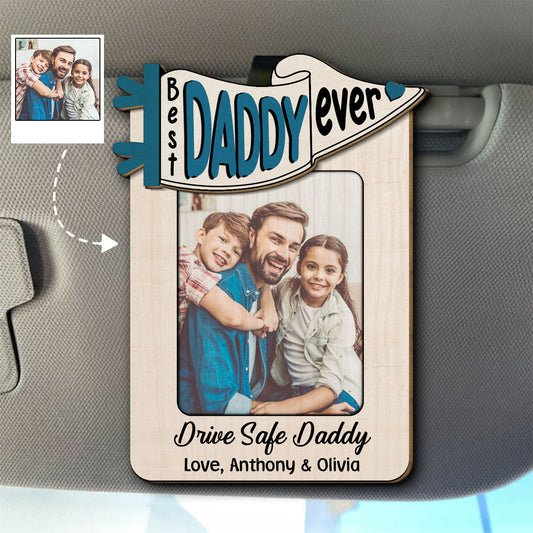 Drive Safe Daddy - Personalized Custom Car Visor Clip