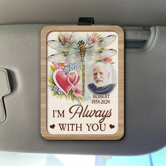 I Am Always With You - Personalized Custom Car Visor Clip