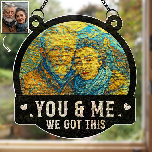 You And Me We Got This - Personalized Custom Wavy Suncatcher