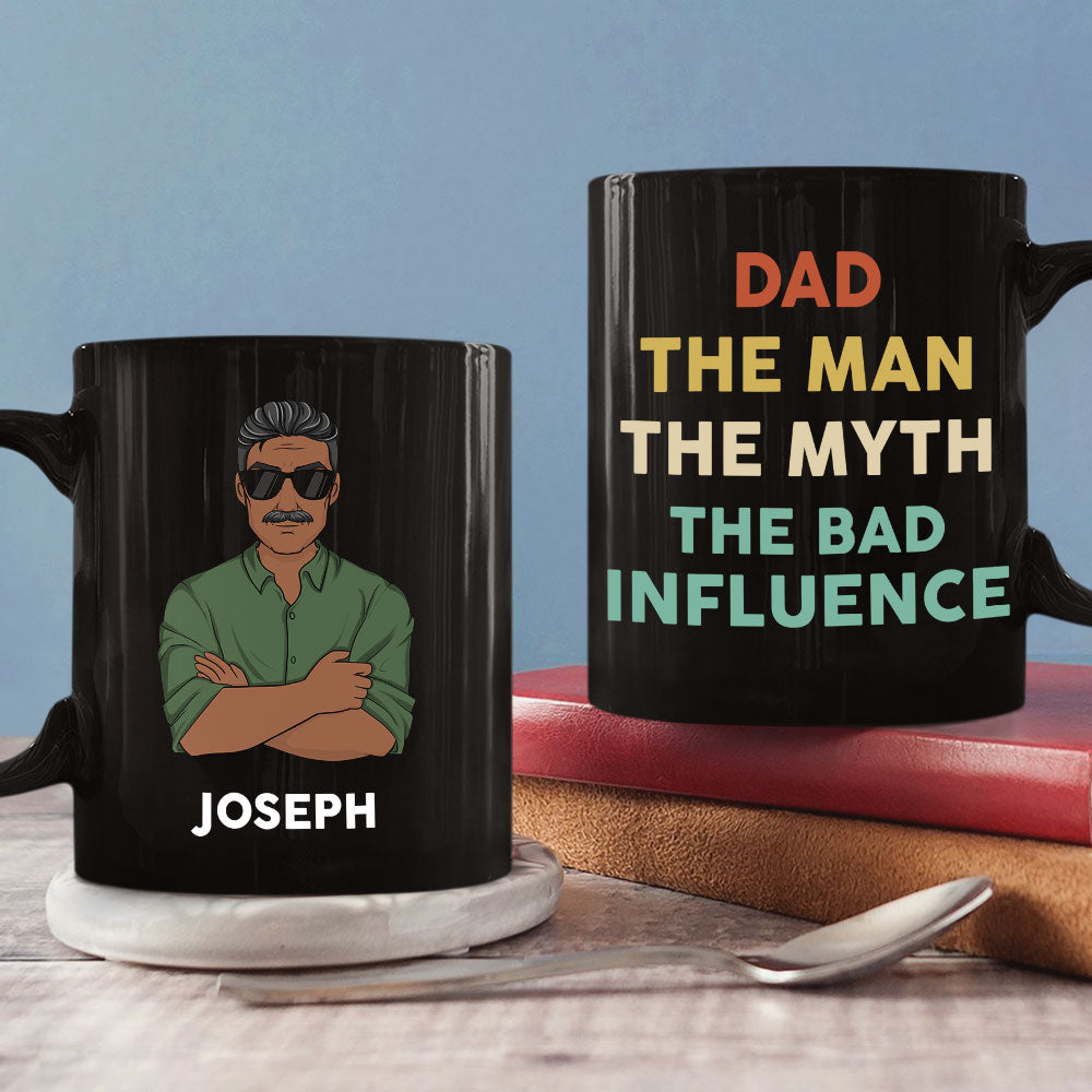 The Man The Myth The Bad Influence - Personalized Custom Coffee Mug