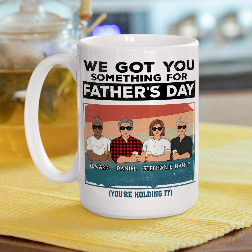 I Got You Something For Fathers Day - Personalized Custom Coffee Mug