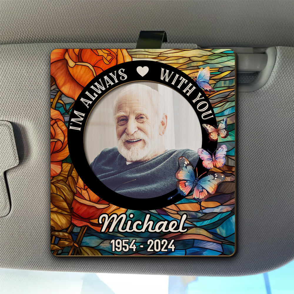Always With You Memorial Gift - Personalized Custom Car Visor Clip