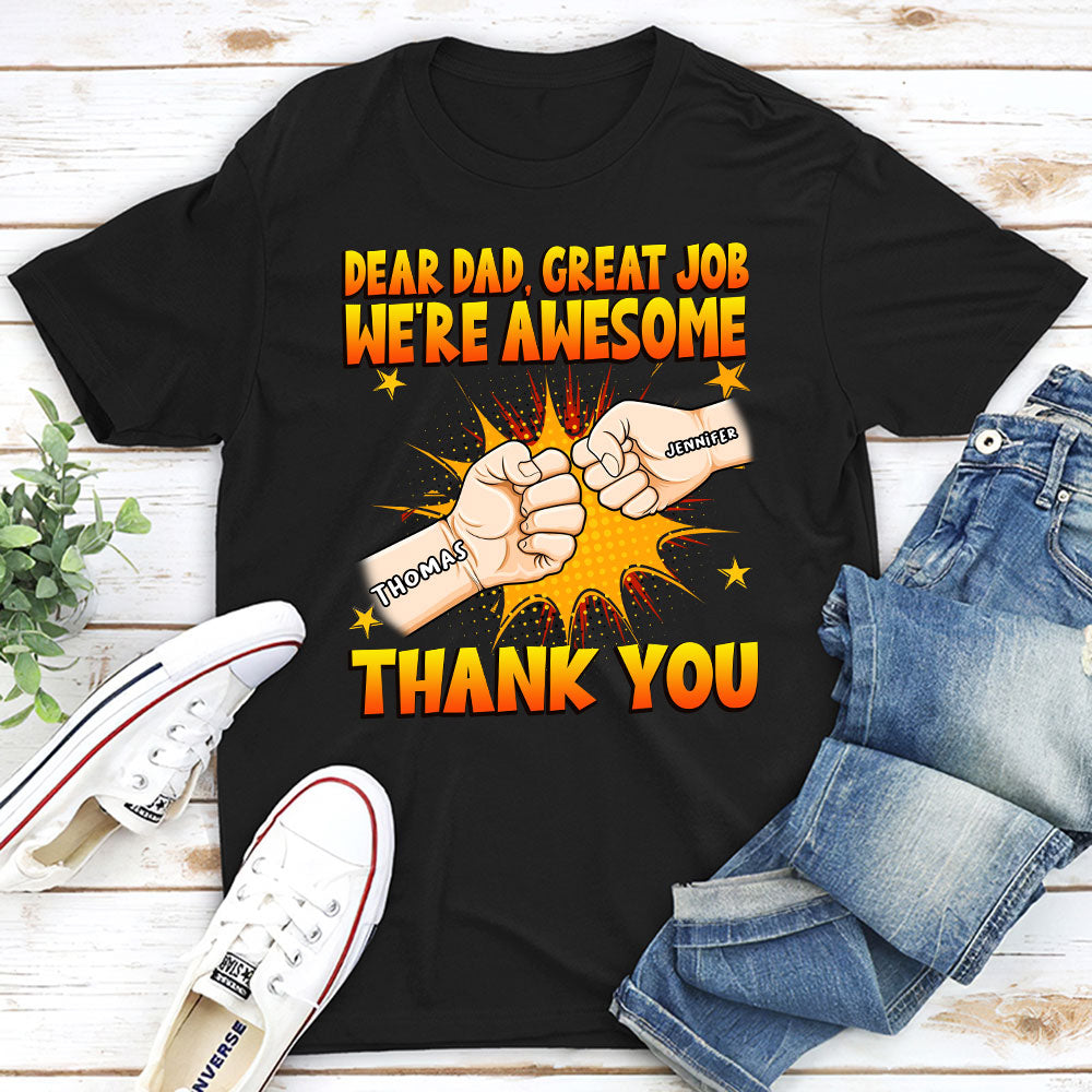 Dear Dad Great Job We Are Awesome - Personalized Custom Shirt