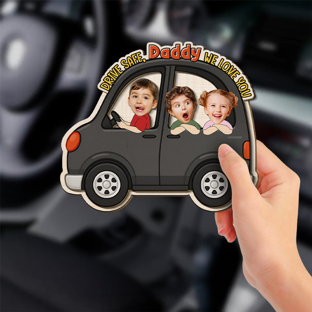 Drive Safe We Love You Daddy - Personalized Custom Car Visor Clip