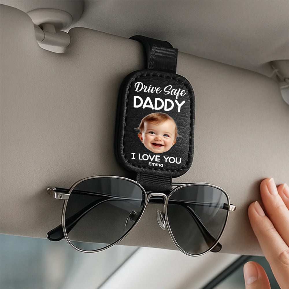 Drive Safe Daddy - Personalized Custom Sunglasses Holder For Car Visor