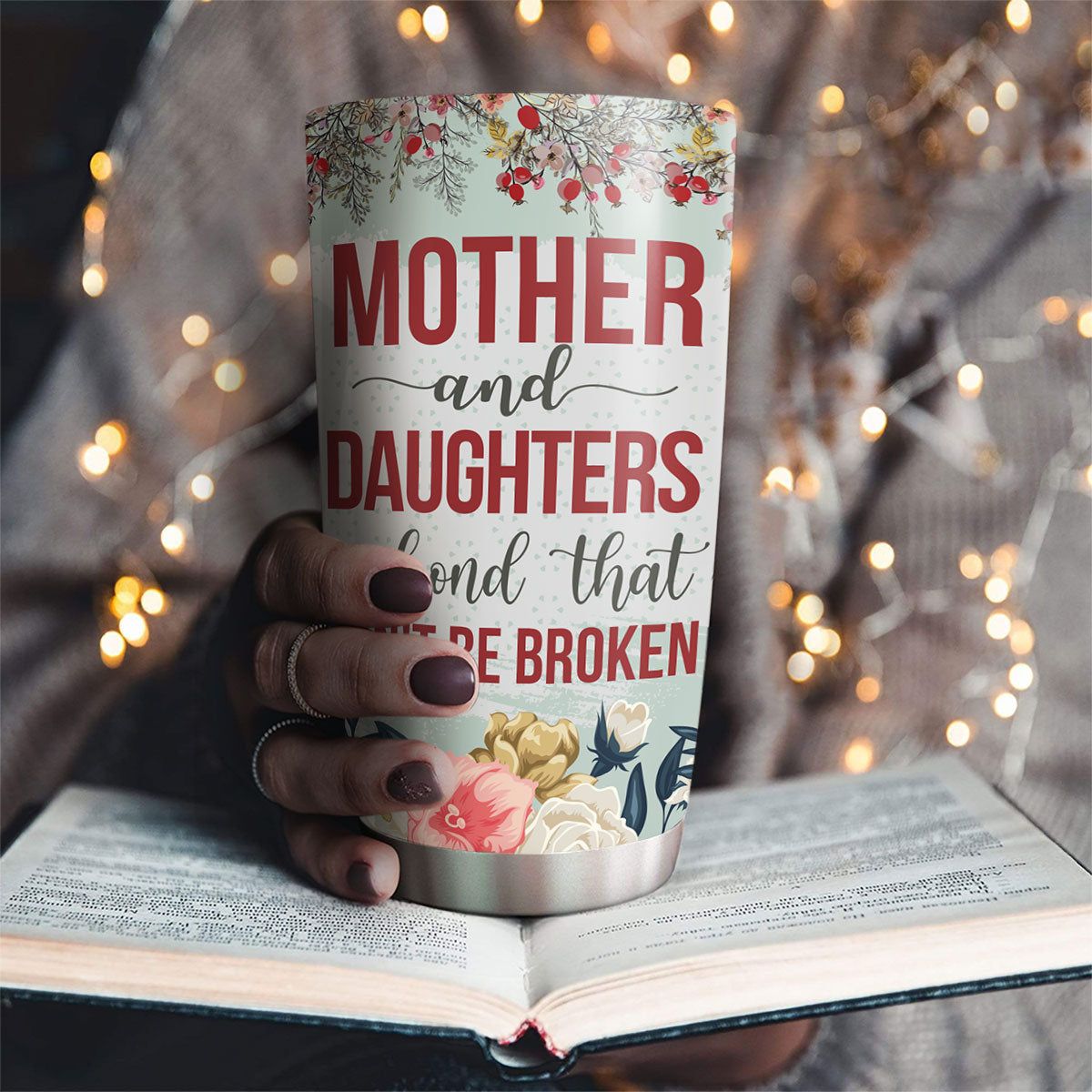 Mother And Daughters Cant Be Broken - Personalized Custom Tumbler