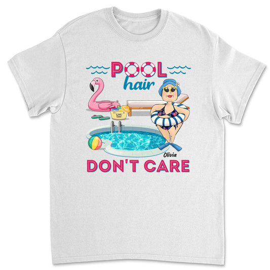 Pool Hair Do Not Care - Personalized Custom Shirt
