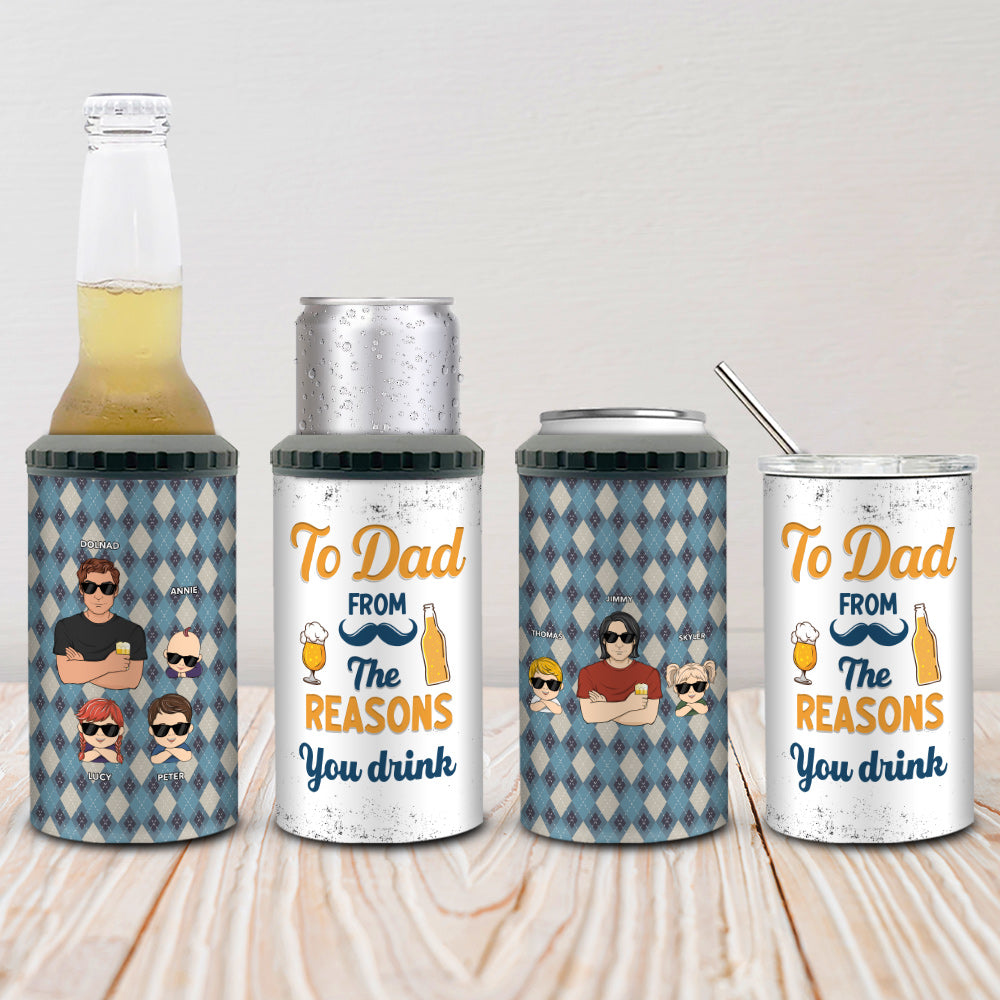 To Dad From The Reasons You Drink - Personalized Custom Can Cooler Tumbler