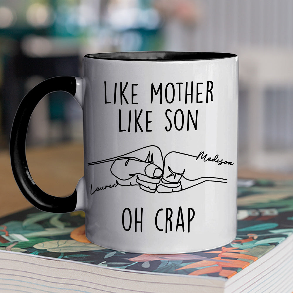Like Mother Like Son Oh Crap - Personalized Custom Accent Mug