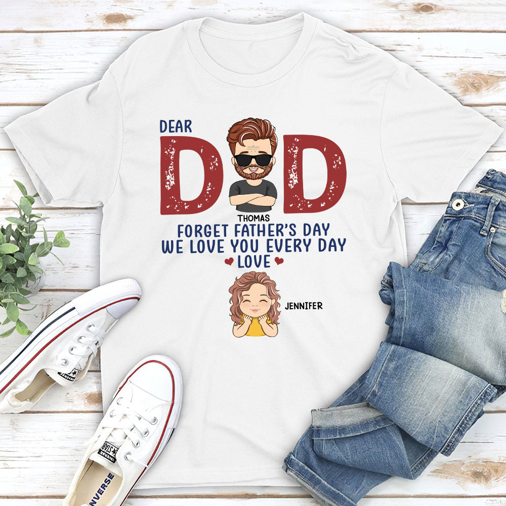 Forget Father's Day - Personalized Custom Classic T-shirt