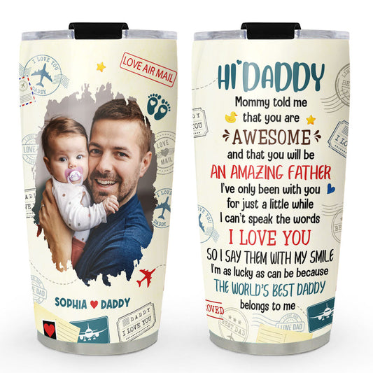 The Love I Hold For You Daddy Photo - Personalized Custom Tumbler