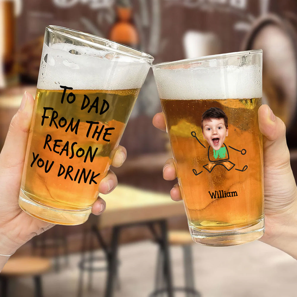 To Dad From The Reason You Drink - Personalized Custom Beer Glass